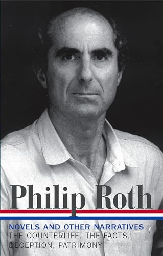 Philip Roth: Novels & Other Narratives 1986-1991 (LOA #185): The Counterlife / The Facts / Deception / Patrimony (Library of America Philip Roth Edition, Band 5)